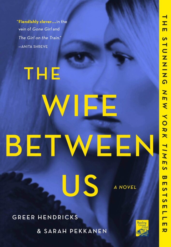 The Wife Between Us a novel by Greer Hendricks and Sarah Pekkanen