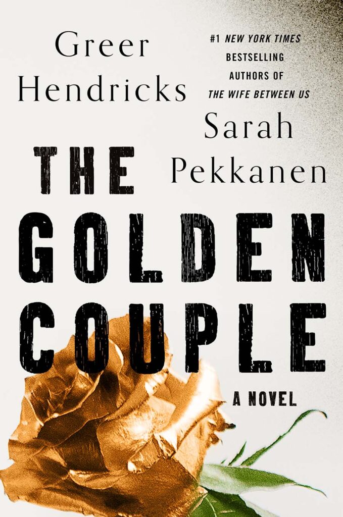 The Golden Couple by Greer Hendricks and Sarah Pekkanen